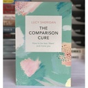 [USED] The Comparison Cure: How to be Less Them and More You