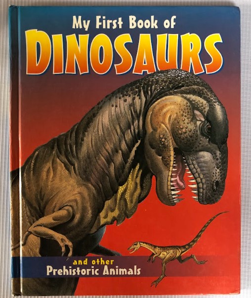 [USED] My First Book of Dinosaurs & Other Prehistoric Animals