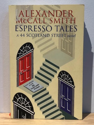 [USED] Espresso Tales: A 44 Scotland Street novel by Alexander McCall Smith