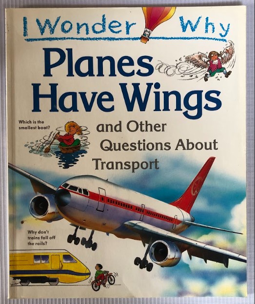 [USED] I Wonder Why: Planes Have Wings