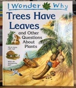 [USED] I Wonder Why: Trees Have Leaves