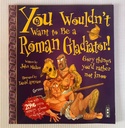 [USED] You Wouldn't Want To Be A Roman Gladiator!