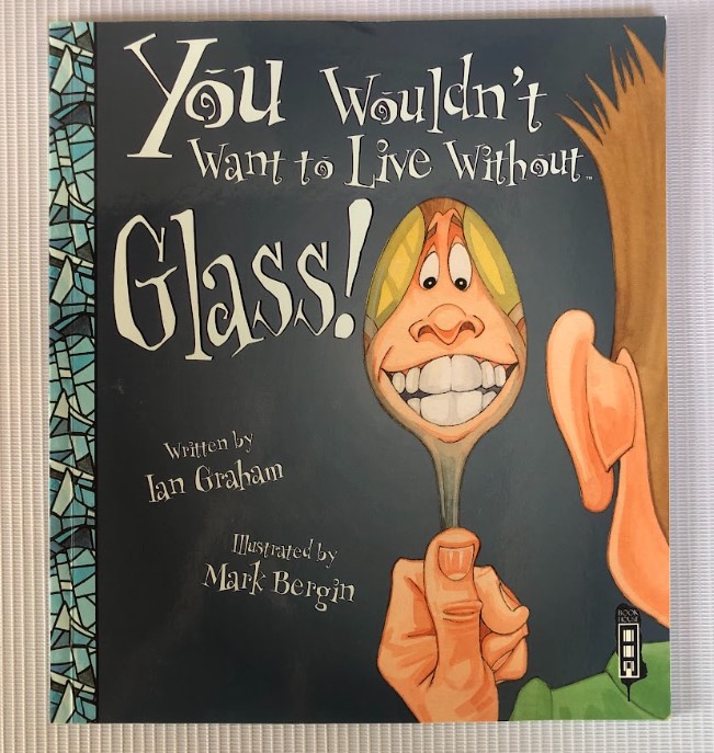 [USED] You Wouldn't Want To Live Without Glass!