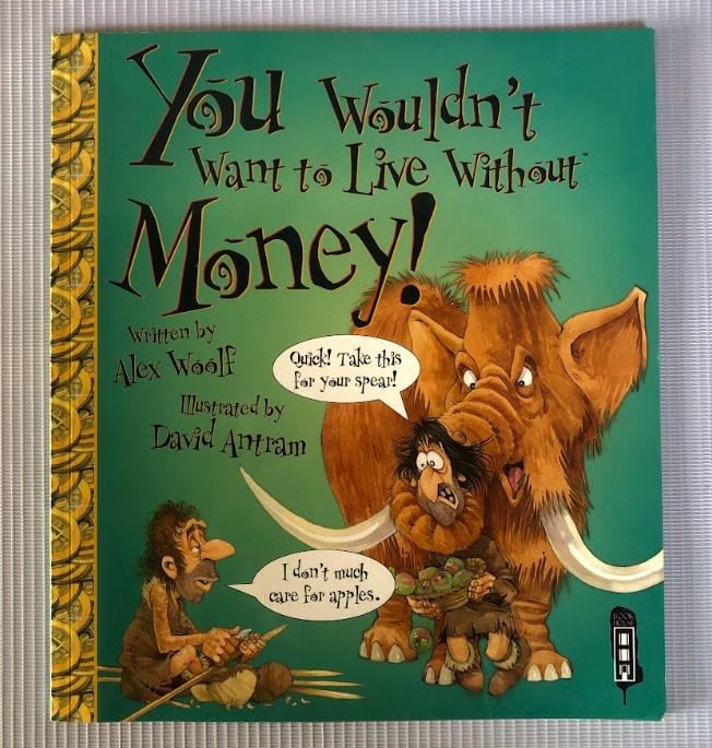 [USED] You Wouldn't Want To Live Without Money!