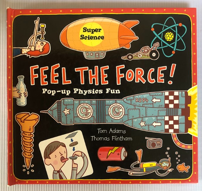 [USED] Feel The Force!: Pop-Up Physics Fun (with Pop-Ups & Lift-the-Flaps)