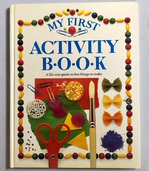 [USED] My First Activity Book: A Life-Size Guide To Fun Things To Make