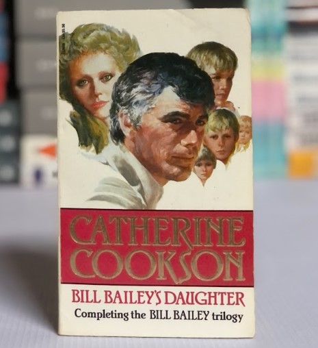 [USED] Bill Baileys Daughter by Catherine Cookson