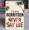 [USED] Never Say Die by Tess Gerritsen