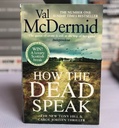 [USED] How The Dead Speak by Val Mcdermid