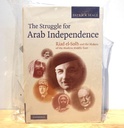 The Struggle for Arab Independence: Raid el-Solh and the makers of the Modern Middle East