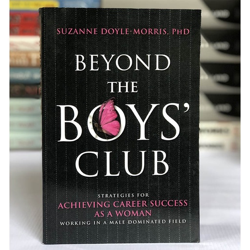 [40043] [USED] Beyond The Boys Club: Strategies For Achieving Career Success As A Woman Working 