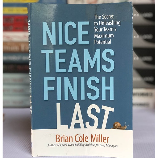 [40061] [USED] Nice Teams Finish Last: The Secret to Unleashing Your Teams Maximum Potential