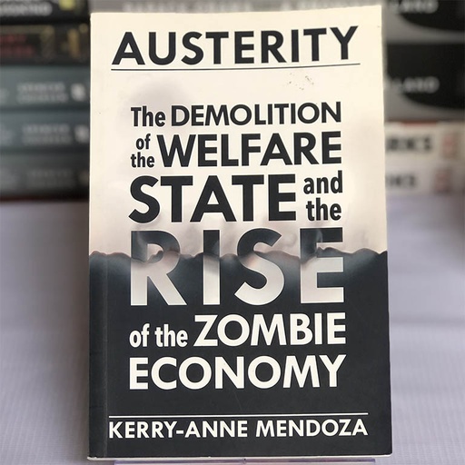 [40083] [USED] Austerity: The Demolition of the Welfare State and the Rise of the Zombie Economy