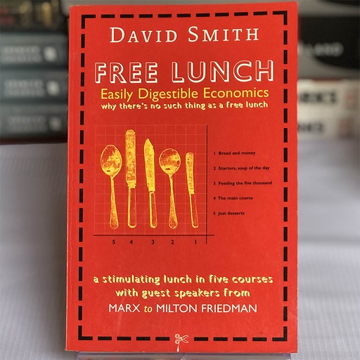 [40084] [USED] Free Lunch: Easily Digestible Economics, Served On A Plate