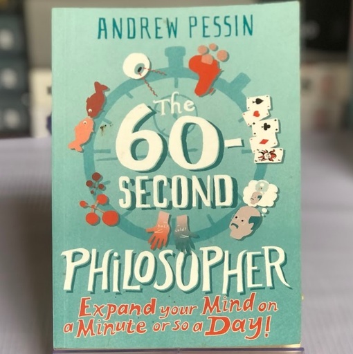 [50001] [USED] The 60-Second Philosopher