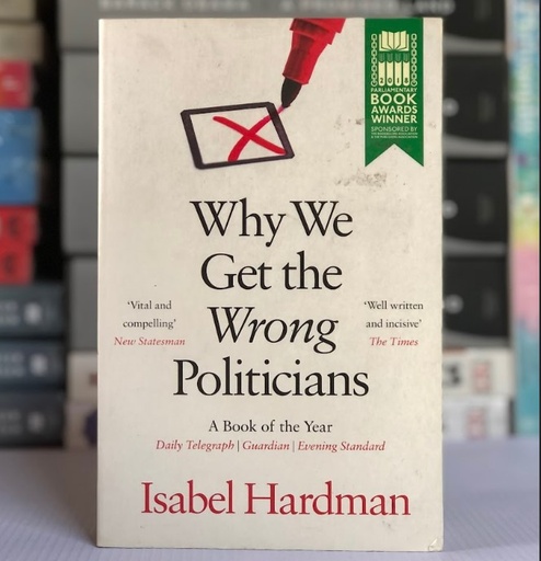 [50040] [USED] Why We Get the Wrong Politicians