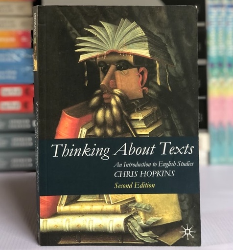 [50104] [USED] Thinking About Texts: An Introduction to English Studies