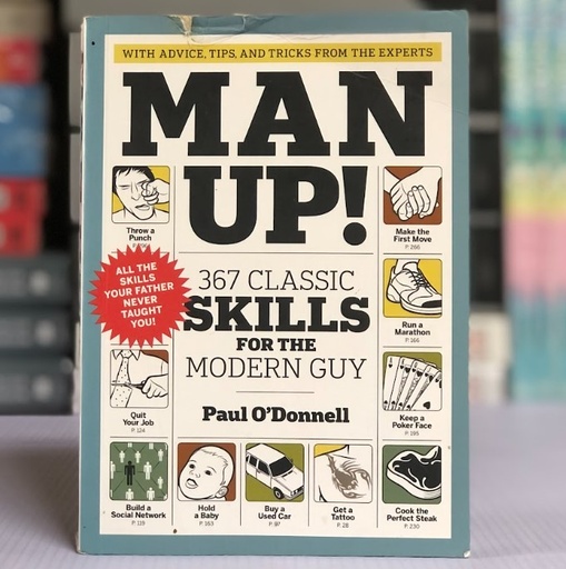 [50113] [USED] Man Up! 367 Classic Skills For The Modern Guy