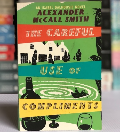 [10124] [USED] The Careful Use of Compliments by Alexander McCall Smith