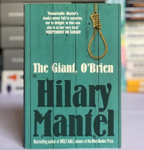 [10129] [USED] The Giant, O'brien by Hilary Mantel