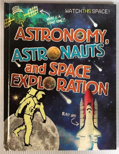 [80060] [USED] Watch This Space! Astronomy, Astronauts and Space Exploration