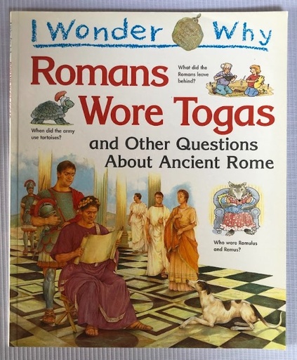 [80149] [USED] I Wonder Why: Romans Wore Togas