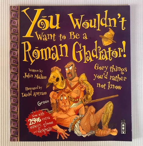 [80222] [USED] You Wouldn't Want To Be A Roman Gladiator!