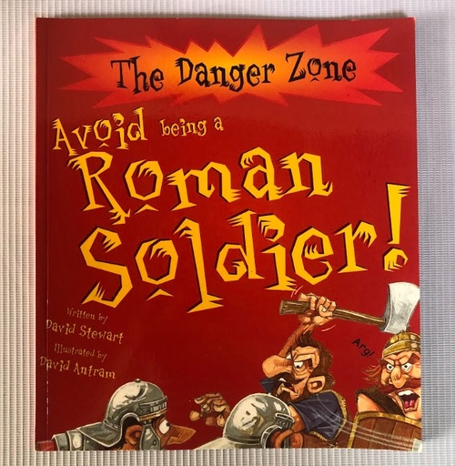 [80230] [USED] The Danger Zone: Avoid being a Roman Soldier!