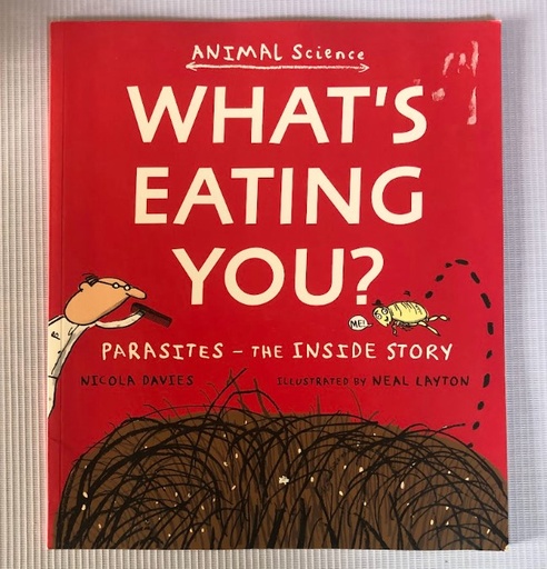 [80232] [USED] Animal Science: What's Eating You? (Parasites- The Inside Story)