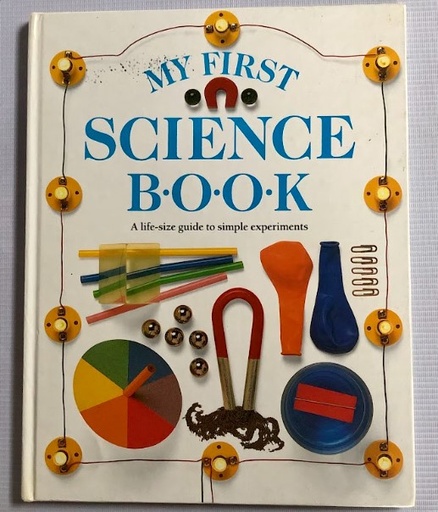 [80305] [USED] My First Science Book: A Life-Size Guide to Simple Experiments