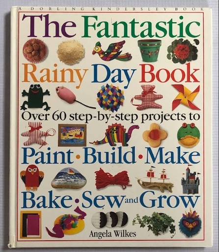 [80309] [USED] The Fantastic Rainy Day Book: Over 60 Step-By-Step Projects