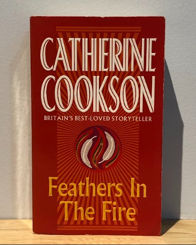 [20164] [USED] Feathers In The Fire by Catherine Cookson