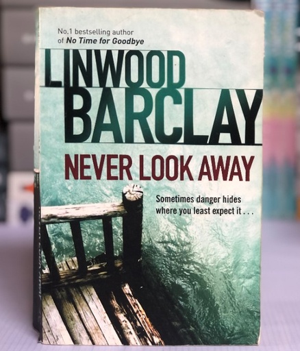 [30257] [USED] Never Look Away by Linwood Barclay