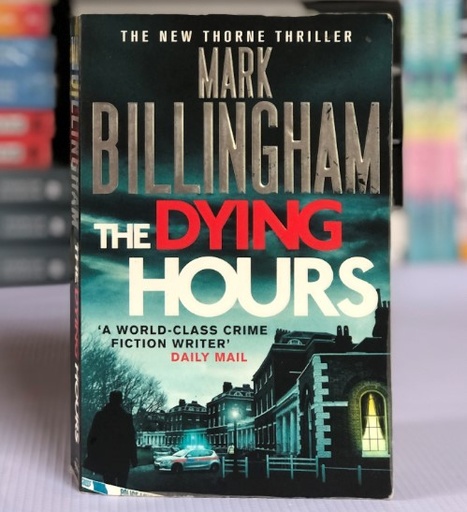 [30292] [USED] The Dying Hours by Mark Billingham