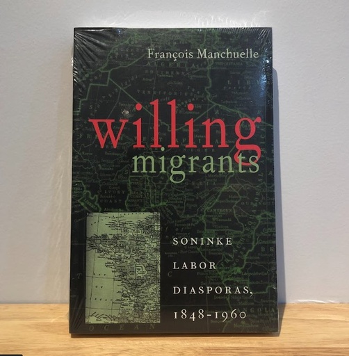 [NN0008] [NEW] Willing Migrants: Soninke Labor Diasporas, I 848 - I 960